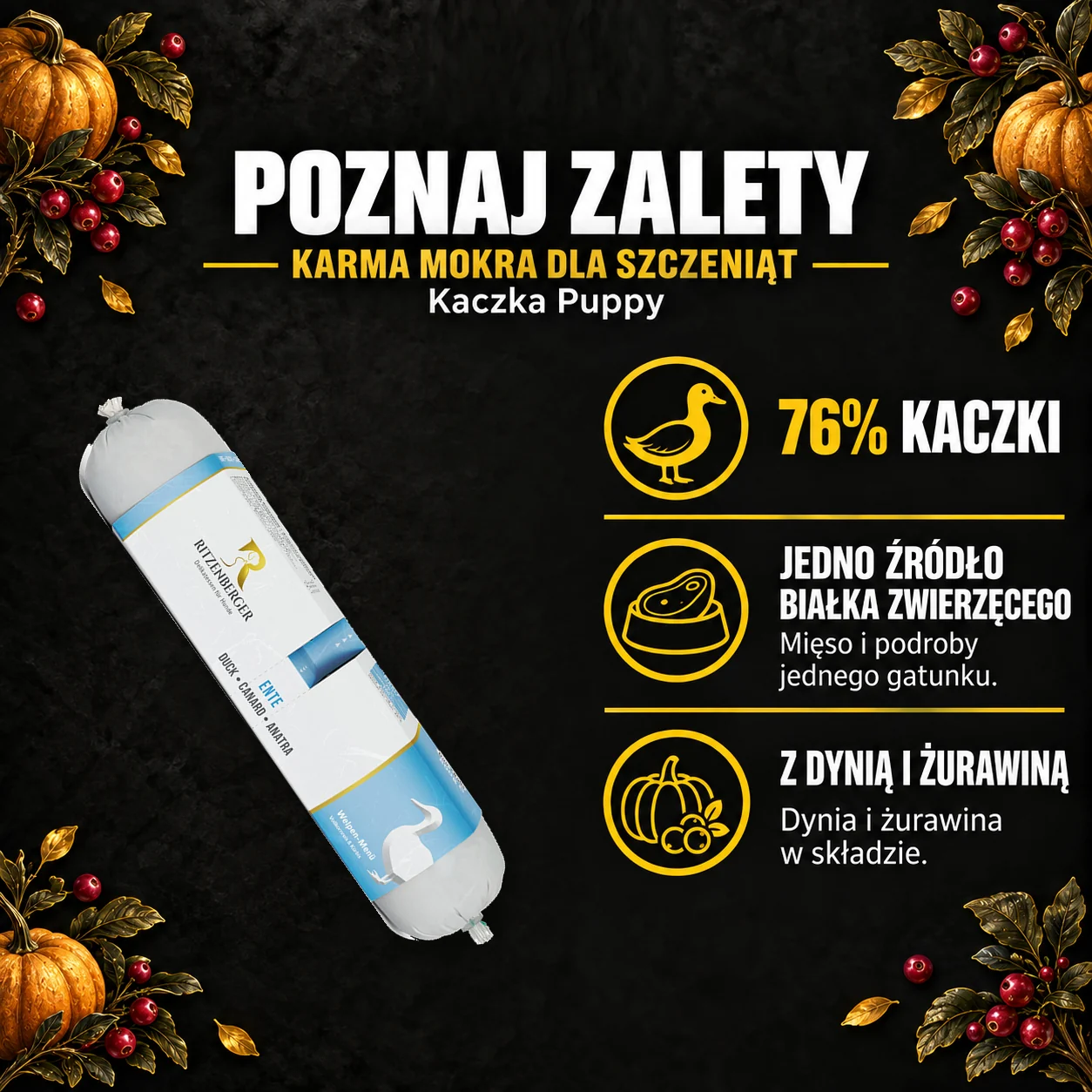Poznaj zalety — Ritzenberger, Kaczka Puppy. Cechy konkretnej karmy z oryginalnym opakowaniem.